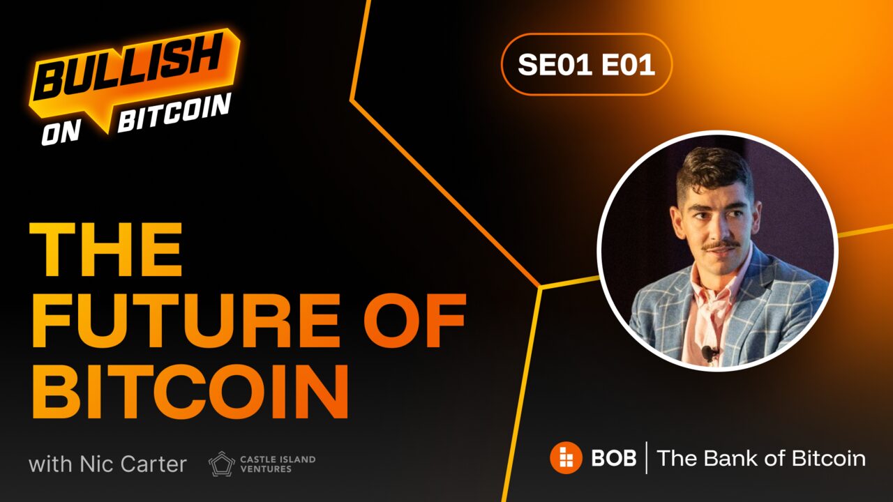 Season 1 Episode 1 — The Future of Bitcoin